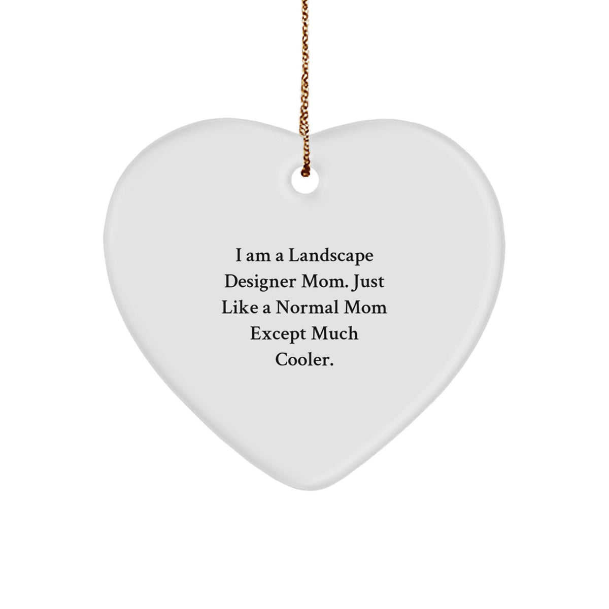 Funny Landscape Designer Gifts from Mom, Personalized Heart Ornament for Landscape Designer, I Am A Landscape Designer Mom Heart Ornament Christmas Unique - Image 1