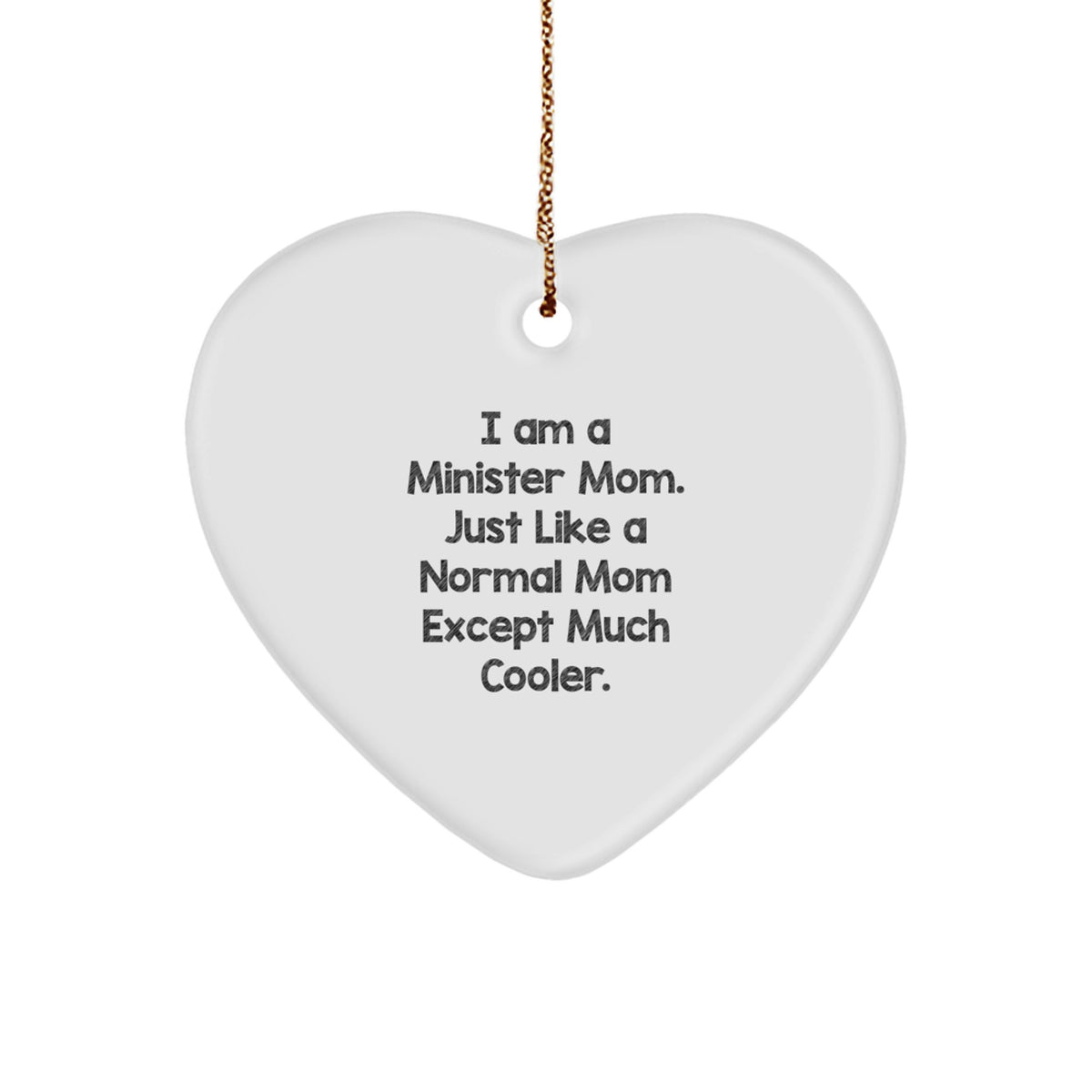 Funny Minister Mom Heart Ornament Gifts from Family for Women, Christmas Unique Heart-Shaped Decorations, I Am A Minister Mom Funny Quote - Image 1