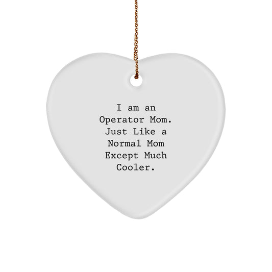 Operator Mom Heart Ornament, Funny Gift from Mom to Operator Dad, Christmas Unique Gifts for Operator Friends Family - Image 1