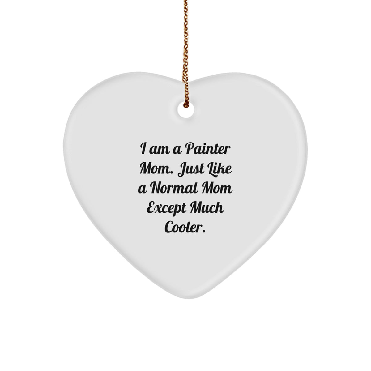 Funny Painter Mom Gift, Heart Ornament for Painter Friends, Christmas Unique Gifts from Painter Mom to Painter Family - Image 1