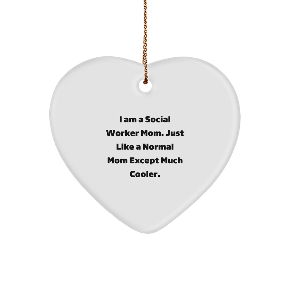 Christmas Ornament Gift Social Worker Mom - Just Like A Normal Mom, Much - Image 1