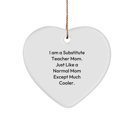 Funny Substitute Teacher Gifts from Mom to Substitute Teacher - Heart Ornament for Christmas - Image 1