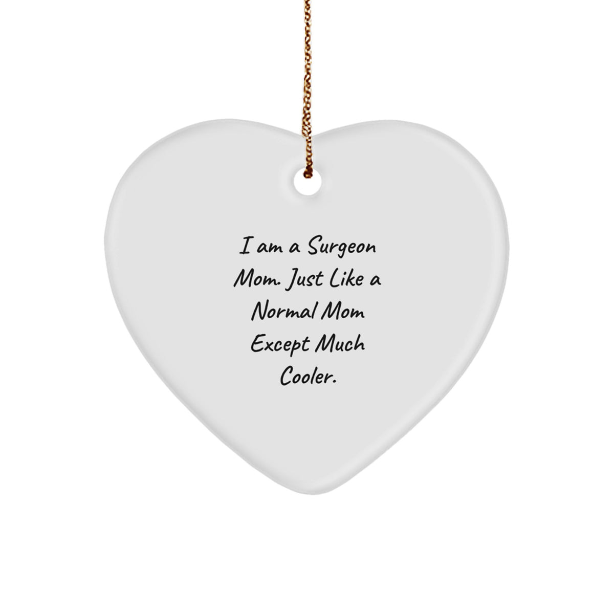 Surgeon Mom Christmas Ornament Gift - I Am A Surgeon Mom Keepsake - Image 1