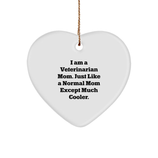Cool Veterinarian Mom Novelty Heart Ornament for Friends Christmas Gift - Image 1