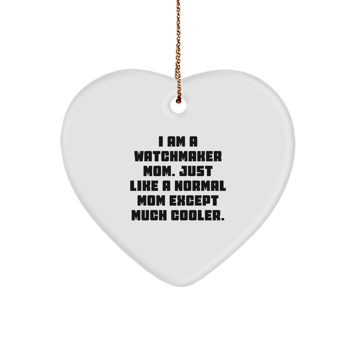 Watchmaker Mom Heart Christmas Ornament Keepsake Gift for Him - Image 1
