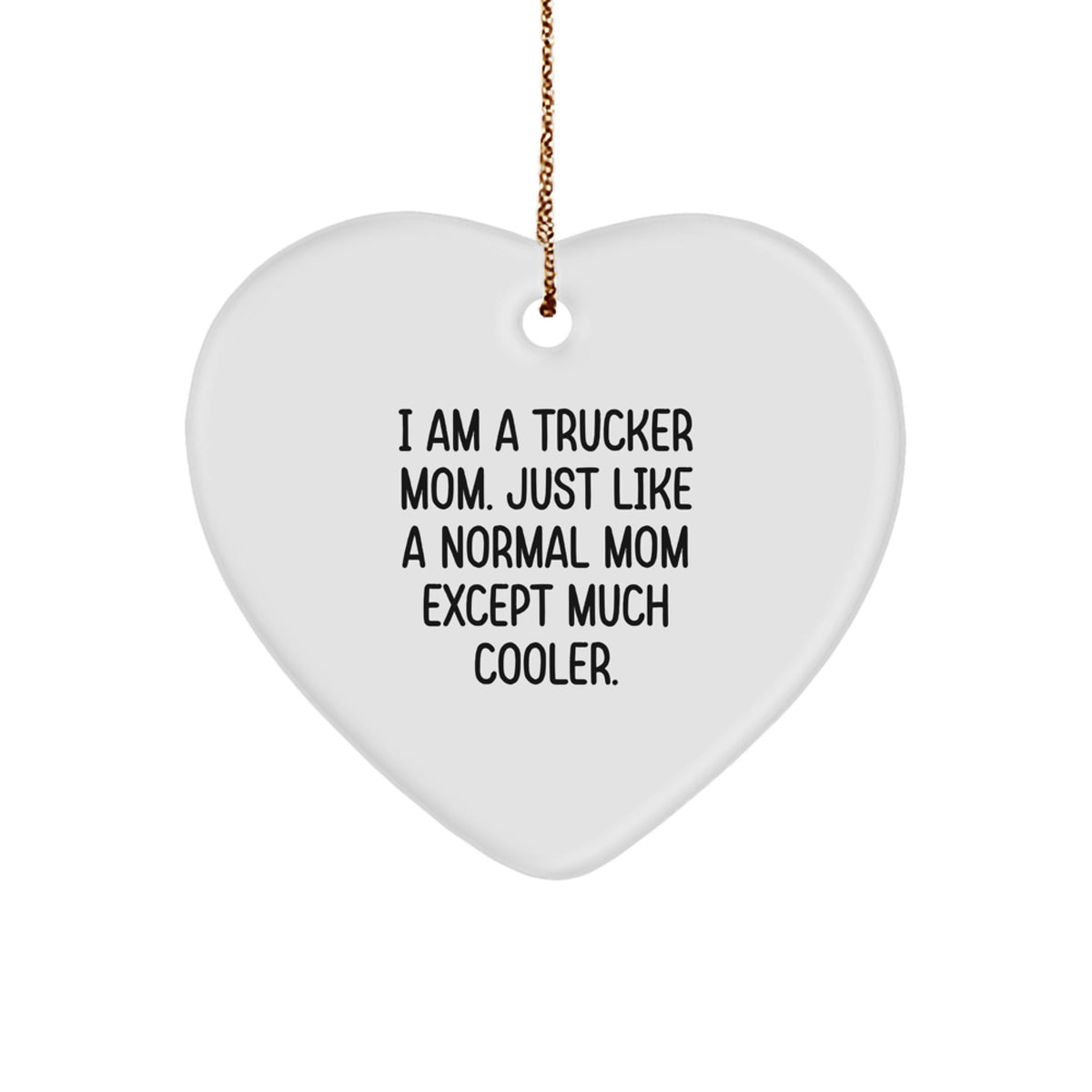 Trucker Mom Keepsake Christmas Heart Ornament for Him Bright Gift - Image 1