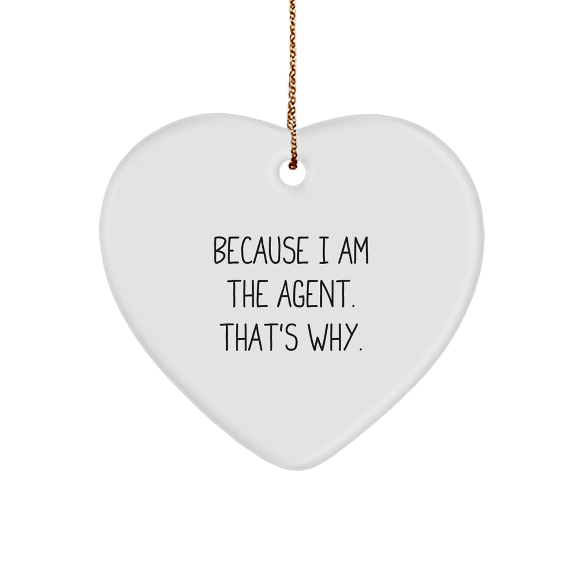 Funny Agent Gifts from Friends Christmas Unique Heart Ornaments for Agents Because I Am The Agent That's Why - Image 1