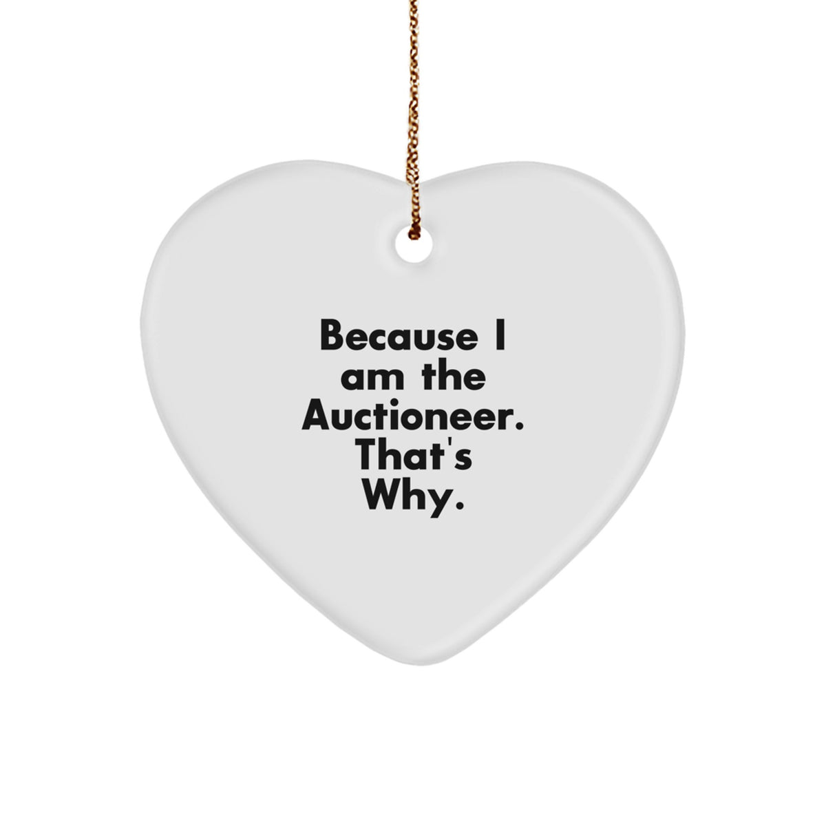 Funny Auctioneer Heart Ornament Gifts from Friends, Men, Women, or Family during Christmas Unique Gifts - Image 1