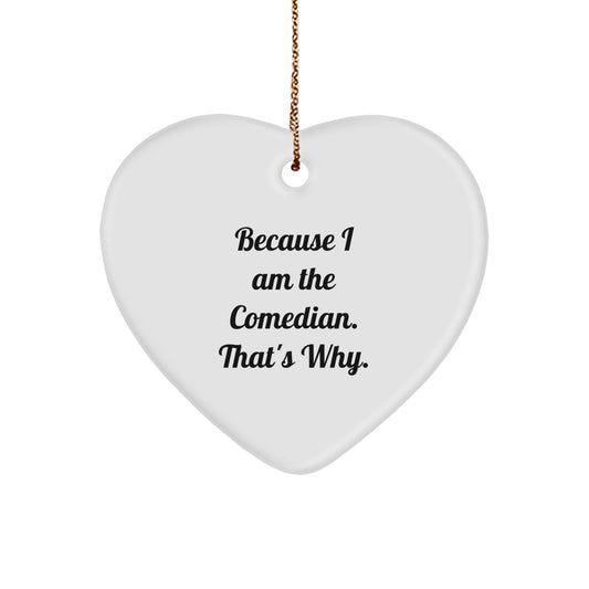 Witty Christmas Ornament Gift for Friends - Because I Am The Comedian. - Image 1