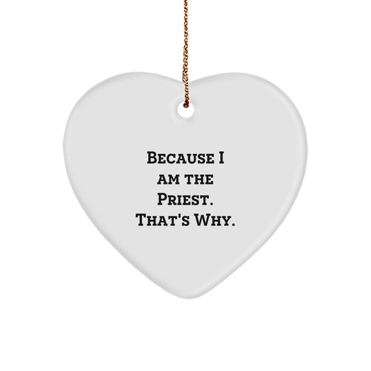 Wry Priest Christmas Ornament Gift for Friends - Because I Am The - Image 1