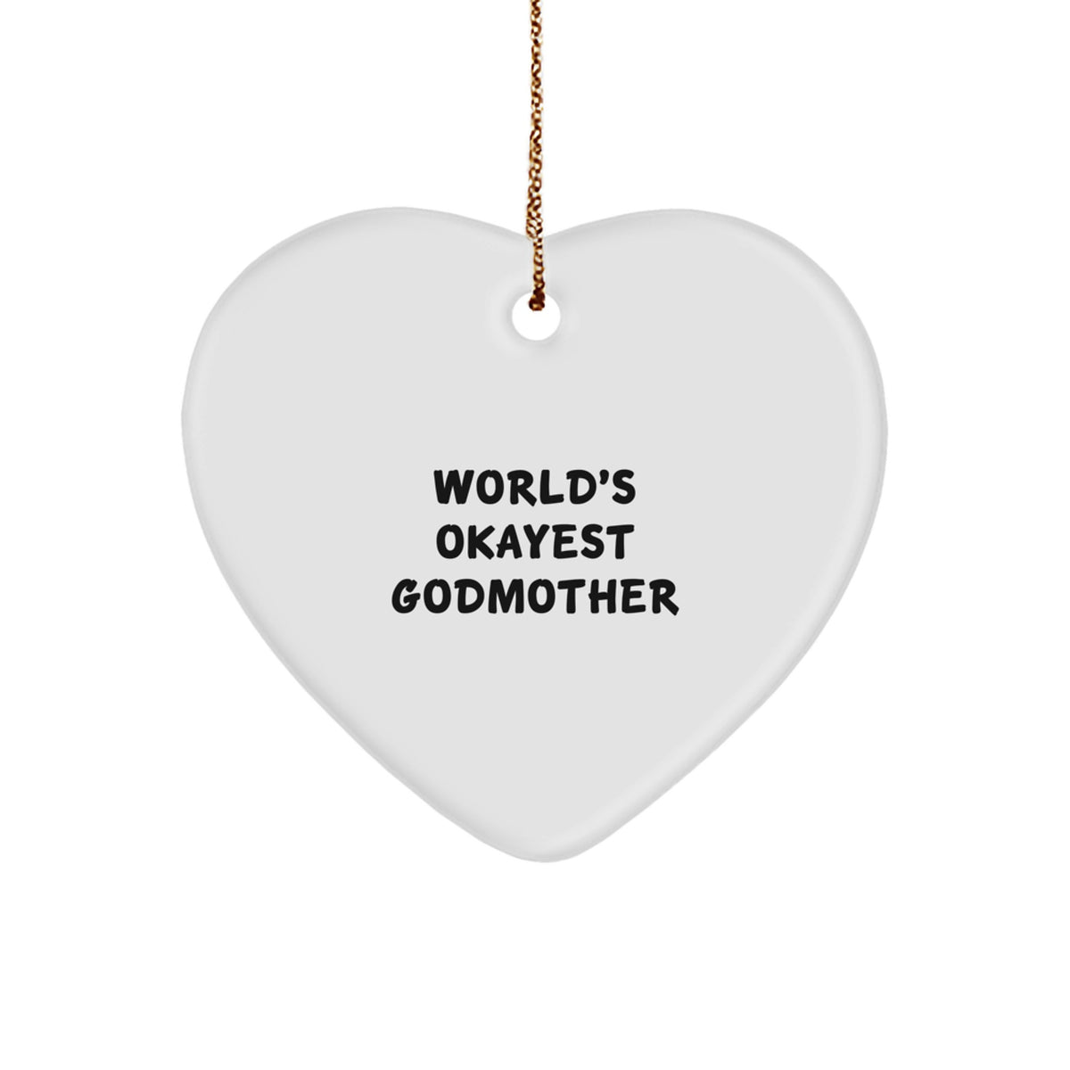 Funny Godmother Heart Ornament Gifts for Mom from Family - World's Okayest Godmother - Image 1