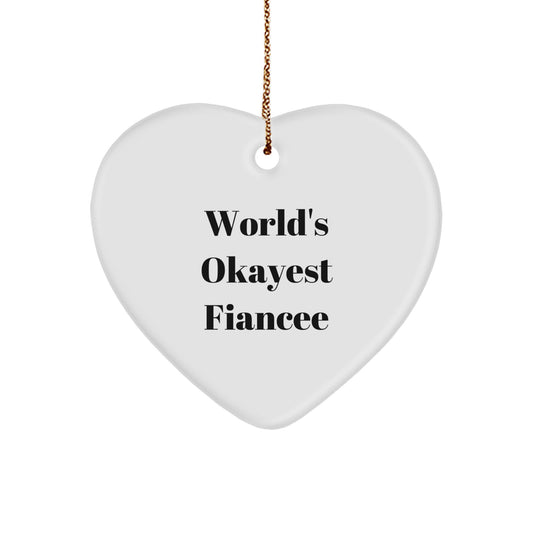 Funny Fiancee Heart Ornament Gifts from Men - World's Okayest Fiancee, Unique Christmas Unique Gifts for Fiancee, Heart Shaped Ornament - Image 1
