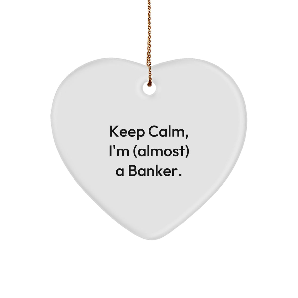 Funny Banker Christmas Ornament Gift for Friends, Keep Calm I'm (almost) - Image 1