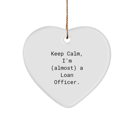 Christmas Ornament Keep Calm, I'm (Almost) A Loan Officer Gift - Image 1