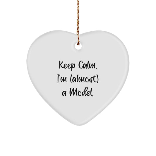 Christmas Gift for Her Keep Calm, I'm (Almost) A Model Heart Ornament - Image 1