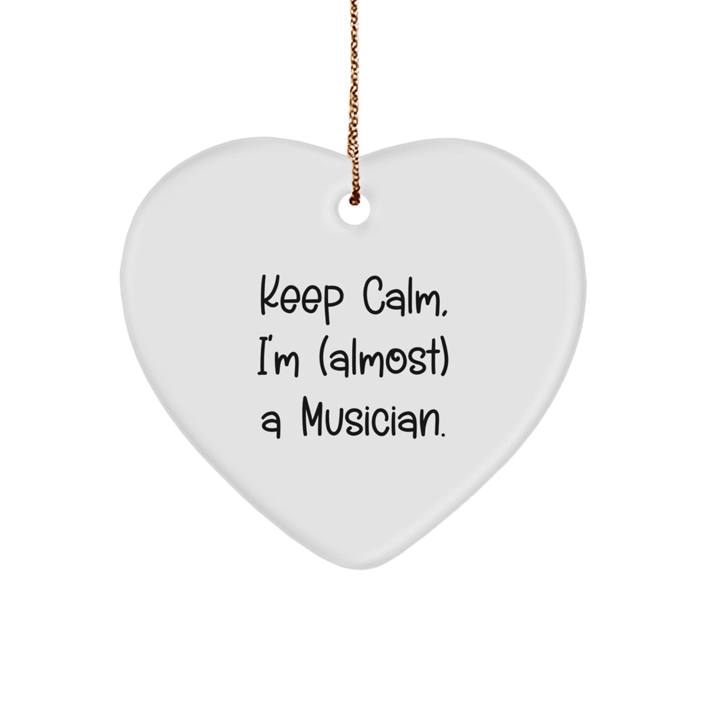Funny Musician Heart Ornament Gifts from Friends to Family - Keep Calm I'm (almost) A Musician Christmas Unique Gifts - Image 1