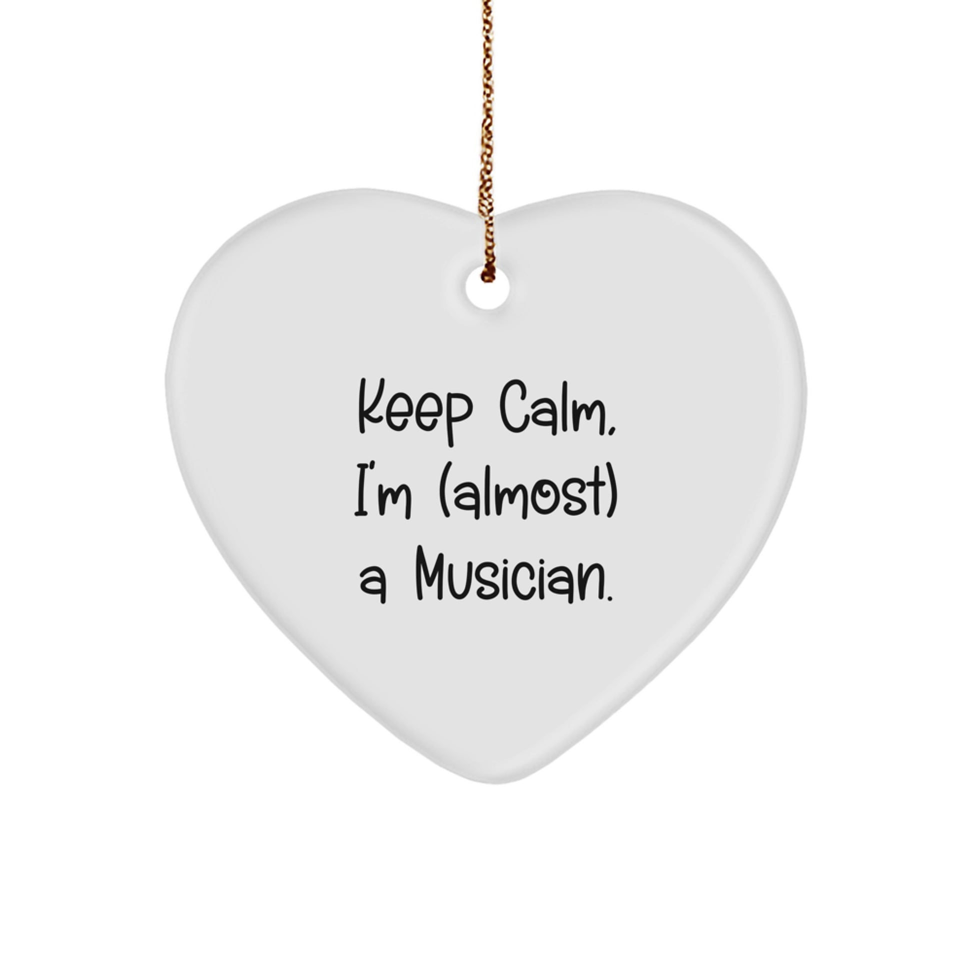 Funny Musician Heart Ornament Gifts from Friends to Family - Keep Calm I'm (almost) A Musician Christmas Unique Gifts - Image 1