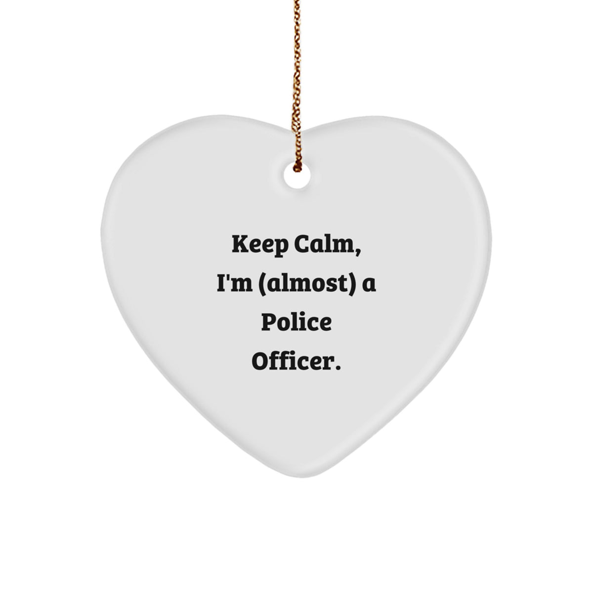 Christmas Ornament Gift for Family Keep Calm, I'm (Almost) A Police - Image 1