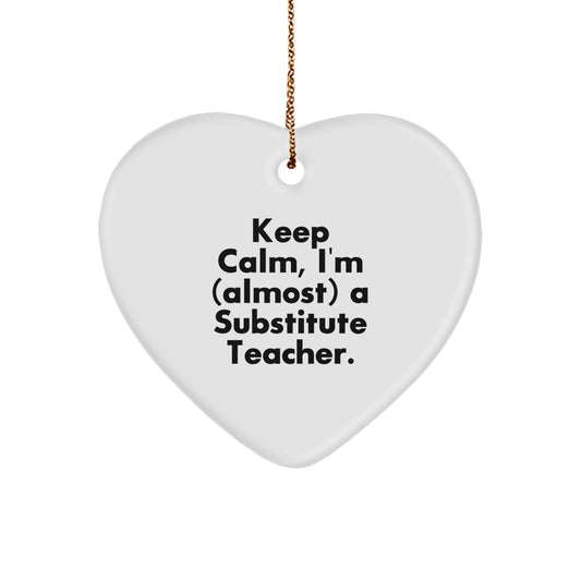 Christmas Gift Keep Calm, I'm (Almost) A Substitute Teacher Heart - Image 1
