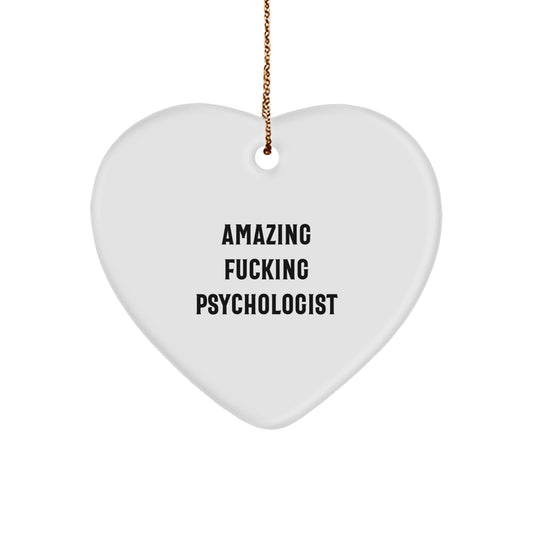 Funny Psychologist Gifts for Women - 'Amazing F--king Psychologist' Heart Ornament, Beautiful White Heart Shaped Gift for Psychologist Friends - Image 1