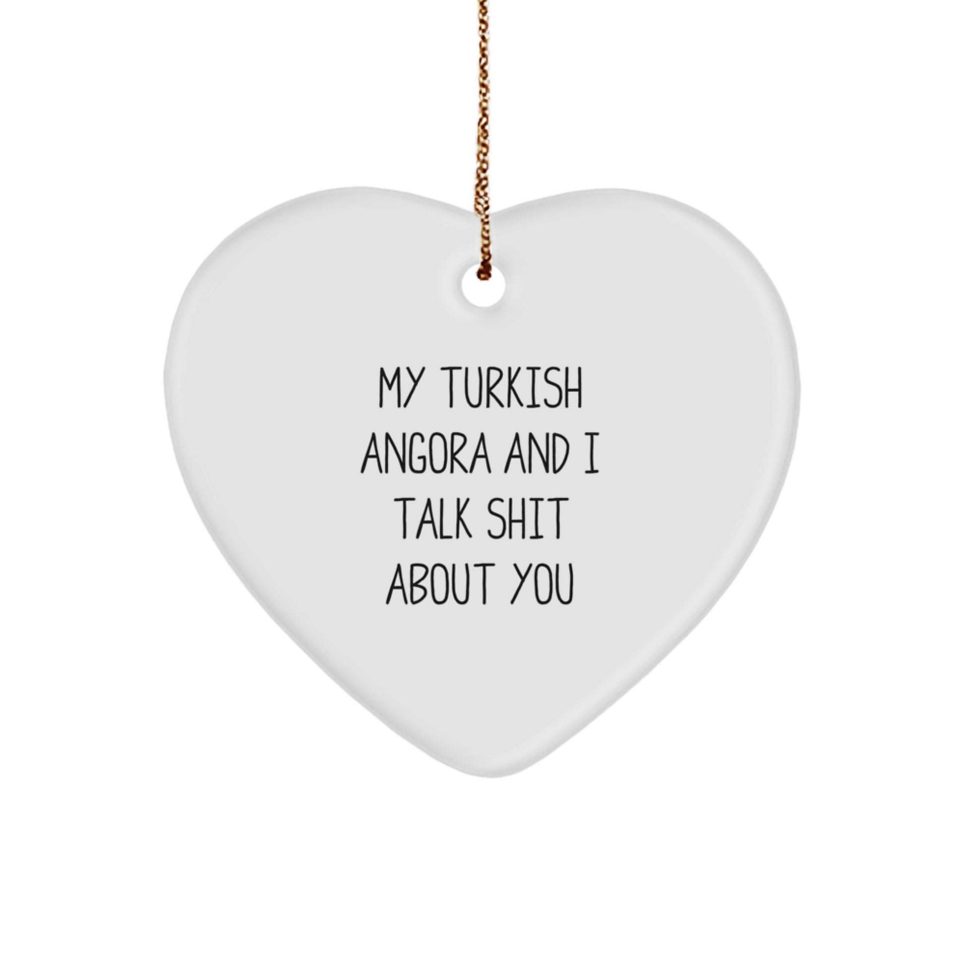 Turkish Angora Cat Lovers Gift, Funny Quote Heart Ornament, Gifts from Friends for Women, Unique Christmas Memorable Present - Image 1