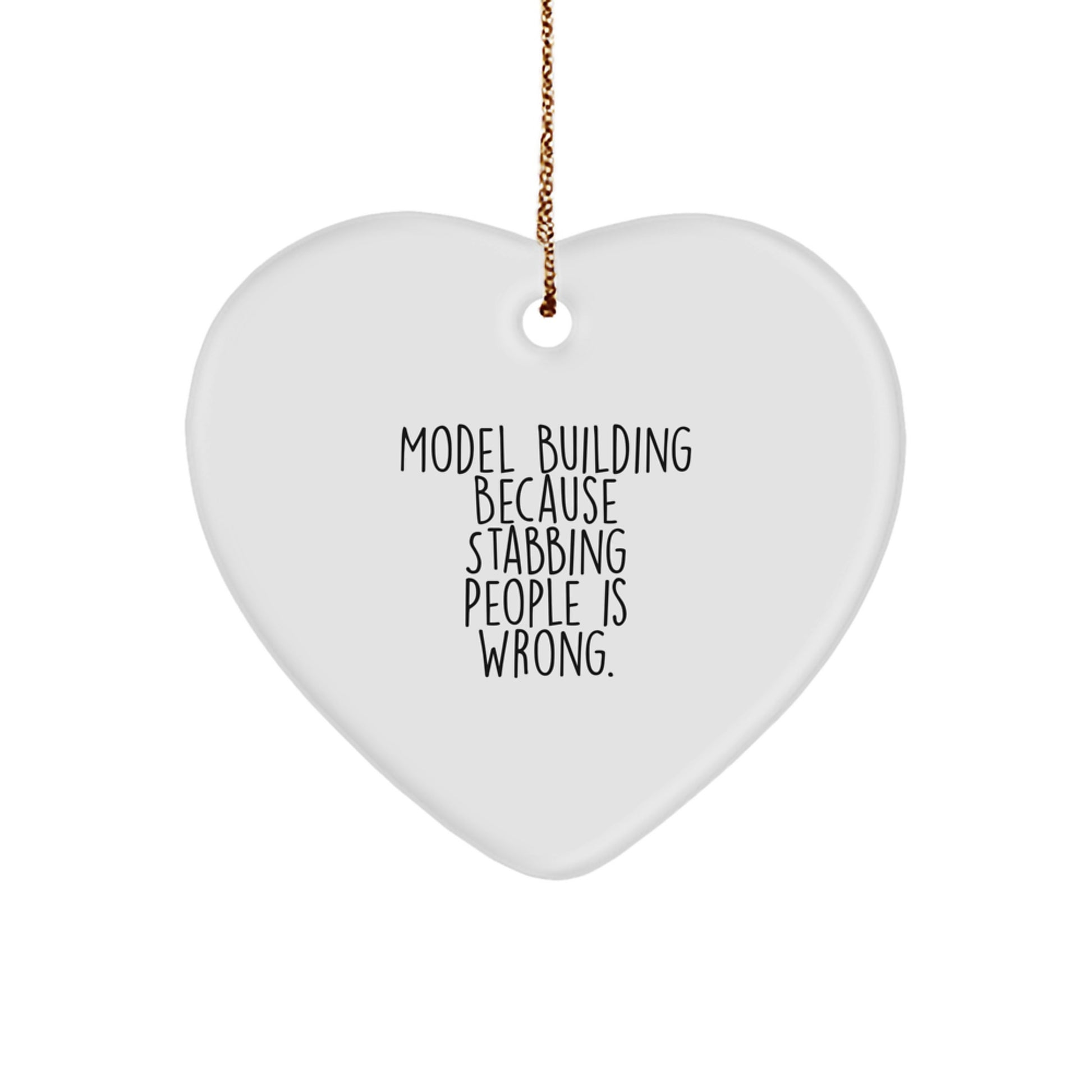 Funny Model Building Heart Ornament Gifts from Men to Friends and Family for Christmas Unique Decorations Model Building Because Stabbing People Is Wrong - Image 1