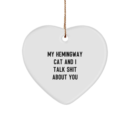 Funny Hemingway Cat Gifts, Heart Ornament with Quote - Gifts from Friends, Family, or Coworkers for Him/Her - Image 1