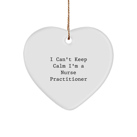 Funny Nurse Practitioner Heart Ornament Gifts from Family, Coworkers, Friends, or Men - I Cant Keep Calm I'm A Nurse Practitioner Christmas Unique - Image 1