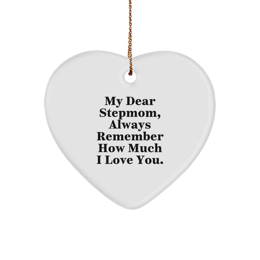 Funny Stepmom Gifts from Family - Heart Ornament, Always 'My Dear Stepmom, Always Remember How Much I Love You.' - Image 1