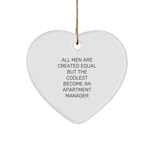 Funny Apartment Manager Gifts for Christmas - Heart Ornament with 'All Men Are Created Equal But The Coolest Become An Apartment Manager' Quote - Gifts from Friends to Coworkers - Image 1