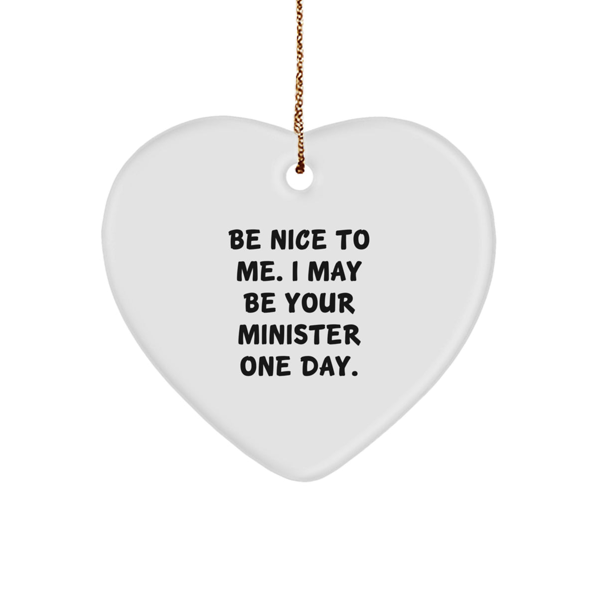 Funny Quote Minister Heart Ornament, Gifts from Family to Minister, Unique Christmas Unique Gifts for Minister, Heart Shape Ornament with Funny Quote - Image 1