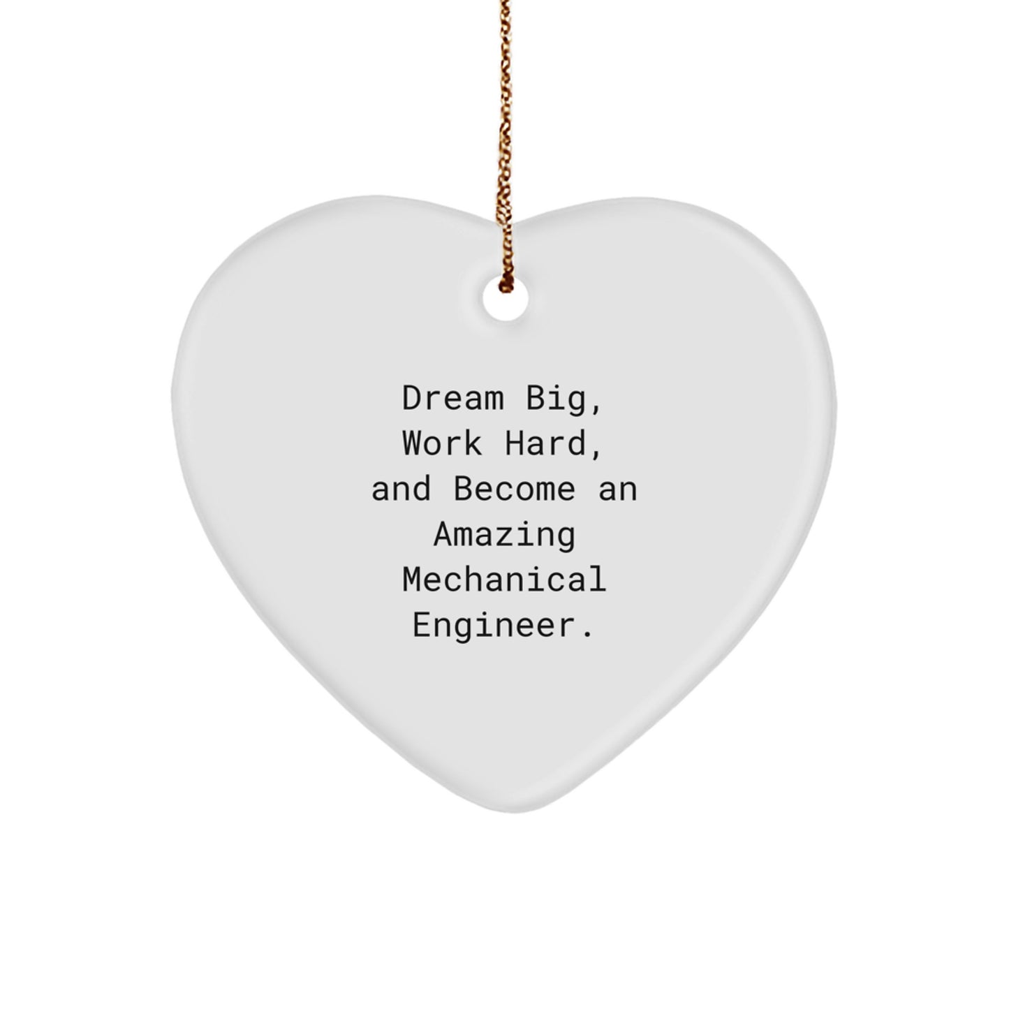 Inspirational Mechanical Engineer Gifts from Friends - 'Dream Big, Work Hard' Heart Ornament for Christmas - Image 1