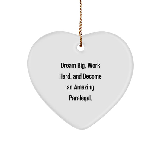 Paralegal Heart Ornament, Gifts from Friends to Family, Dream Big, Work Hard, And Become An Amazing Paralegal, Christmas Unique Gifts - Image 1
