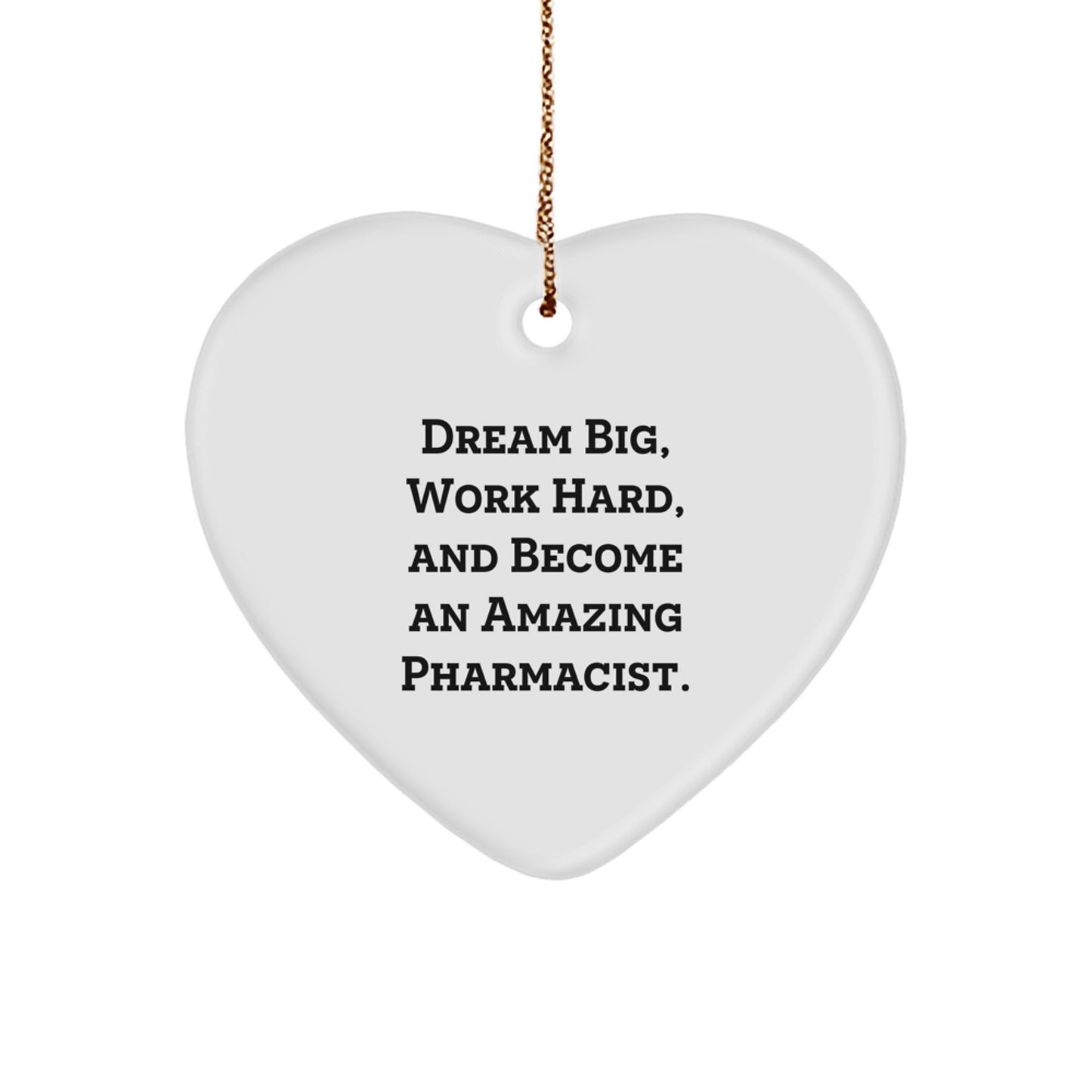 Gifts from Family to Amazing Pharmacist - 'Dream Big, Work Hard' Heart Ornament, White, 2.75'' tall, Perfect for Christmas - Image 1