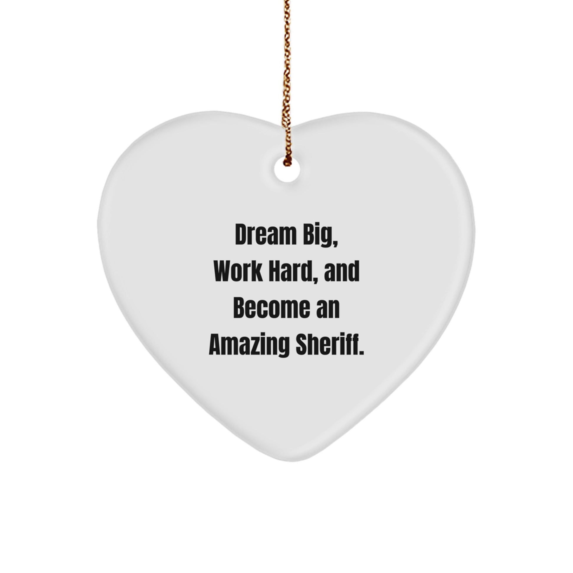 Funny Sheriff Gifts, Dream Big Sheriff Heart Ornament, Inspirational Sheriff Christmas Unique Gifts from Friends to Family - Image 1