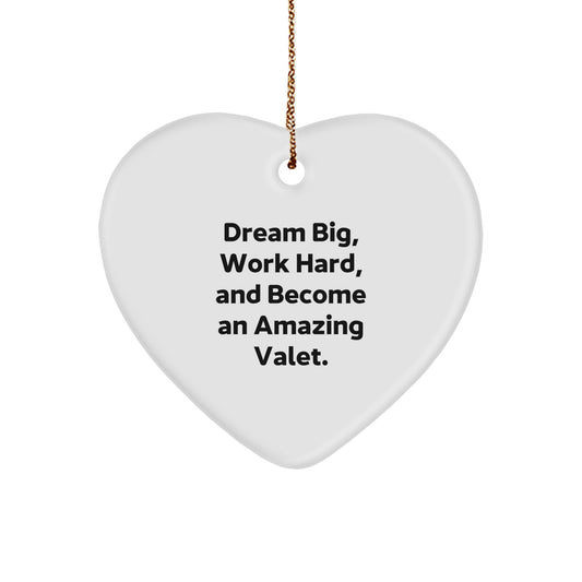 Funny Heart Ornament Gifts from Friends to Valet - Dream Big, Work Hard - Christmas Unique Gifts - Image 1