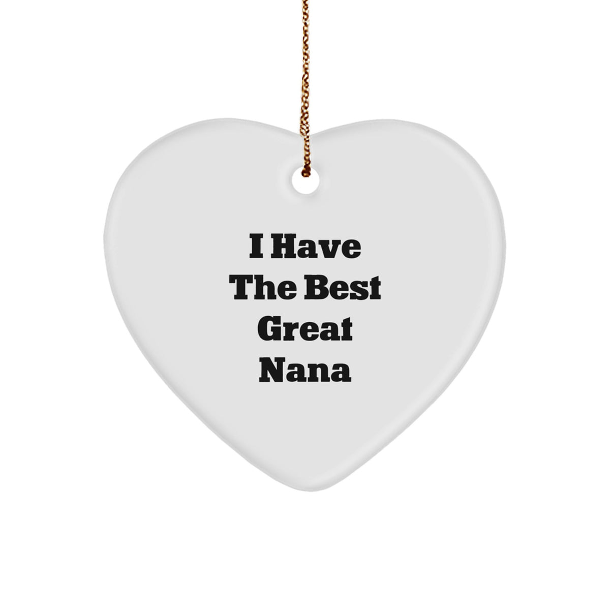 Funny Nana Gifts, 'I Have The Best Great Nana' Heart Ornament for Christmas, Gifts from Family or Friends, Perfect for Nana's Special Day - Image 1
