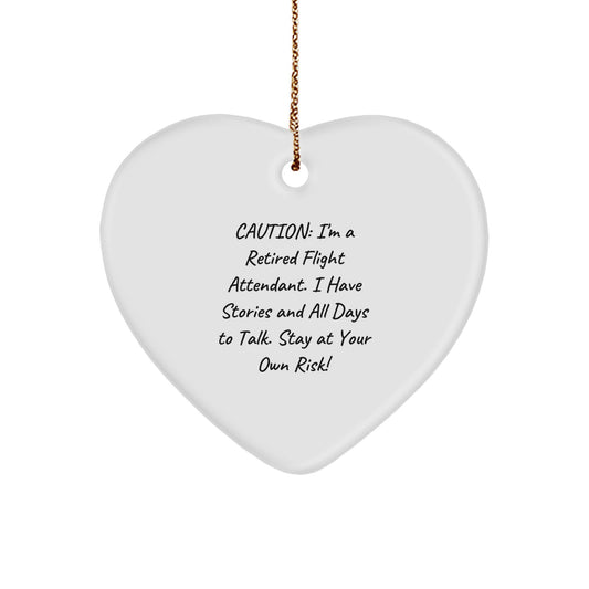 Funny Flight Attendant Gifts from Friends - Heart Ornament with 'Caution: I'm A Retired Flight Attendant...' Quote - Christmas Unique Gift Ideas - Image 1