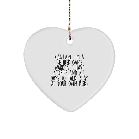 Funny Game Warden Gifts, Heart Ornament, 'Caution: I'm A Retired Game Warden... Gifts from Men to Game Warden Friends, Family, Coworkers - Christmas Unique Presents - Image 1