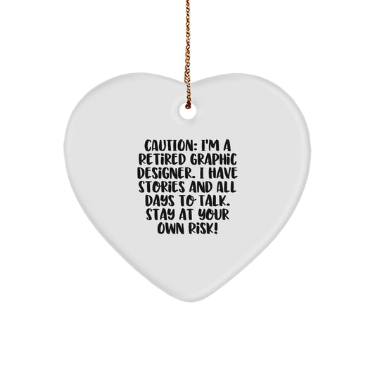 Funny Graphic Designer Heart Ornament Gifts from Friends for Christmas, 'Caution: I'm A Retired Graphic Designer...' - Unique Presents for Women, Men, Coworkers, Family - Image 1