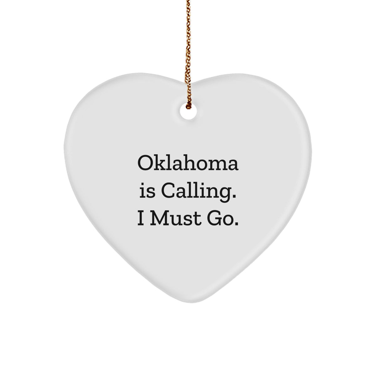 Oklahoma Heart Ornament Funny Quote Gifts from Family Friends, Heart Shaped Decor with Gold Cord for Christmas Unique Oklahoma Gifts for Women Men Family - Image 1