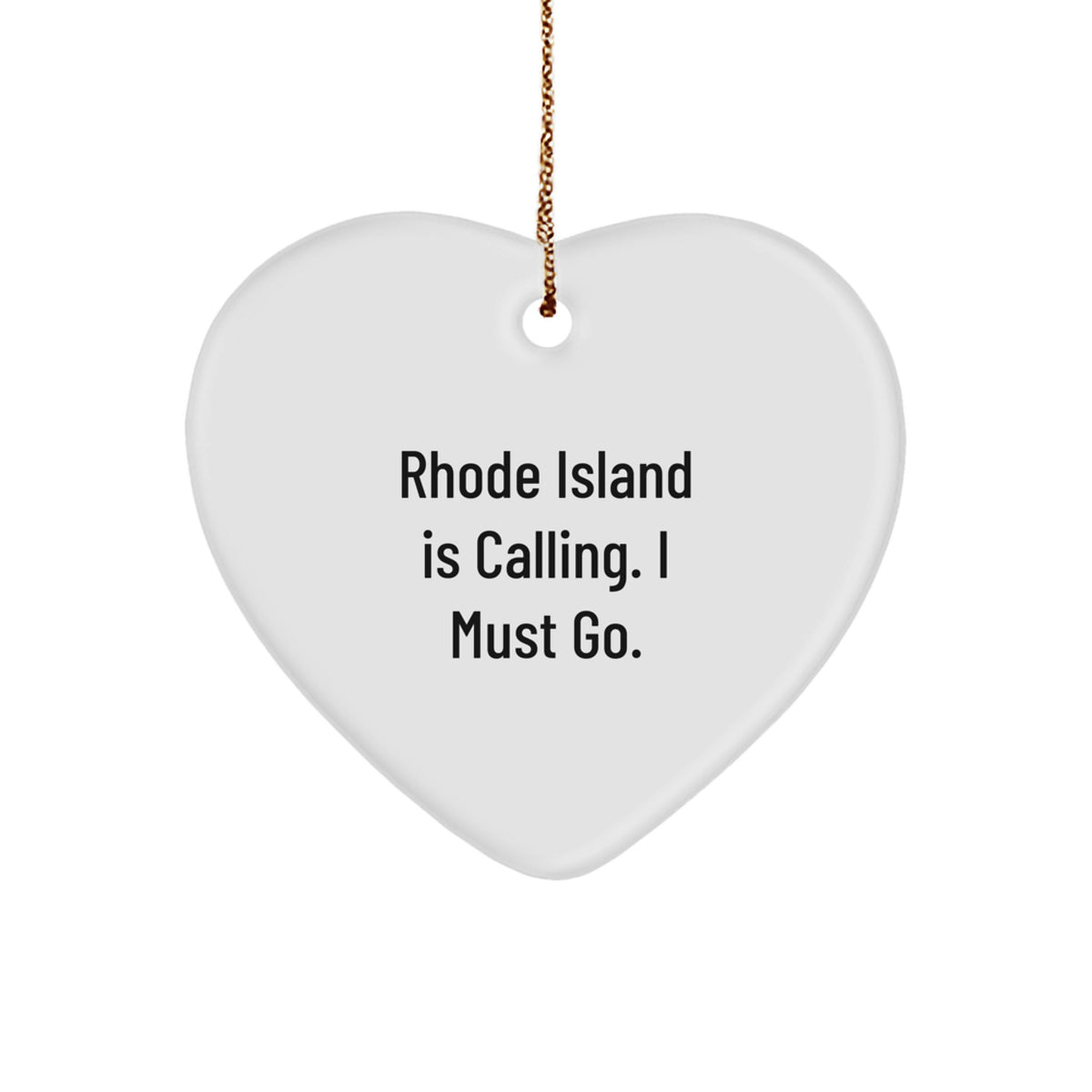 Rhode Island Gifts for Friends and Family - Heart Ornament - 'Rhode Island Is Calling. I Must Go.' - Christmas Unique Gifts from Friends to Family - Image 1