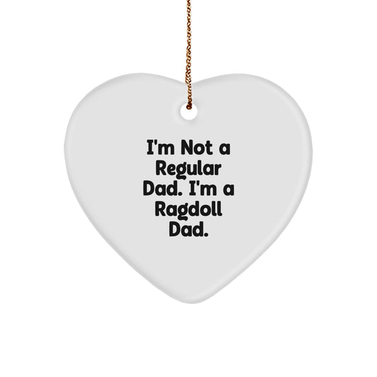 Funny Ragdoll Cat Dad Gifts, Heart Ornament for Cat Lovers, Christmas Unique Finds, Gifts from Men to Women for Ragdoll Cat Owners, I'm Not A Regular Dad - Image 1