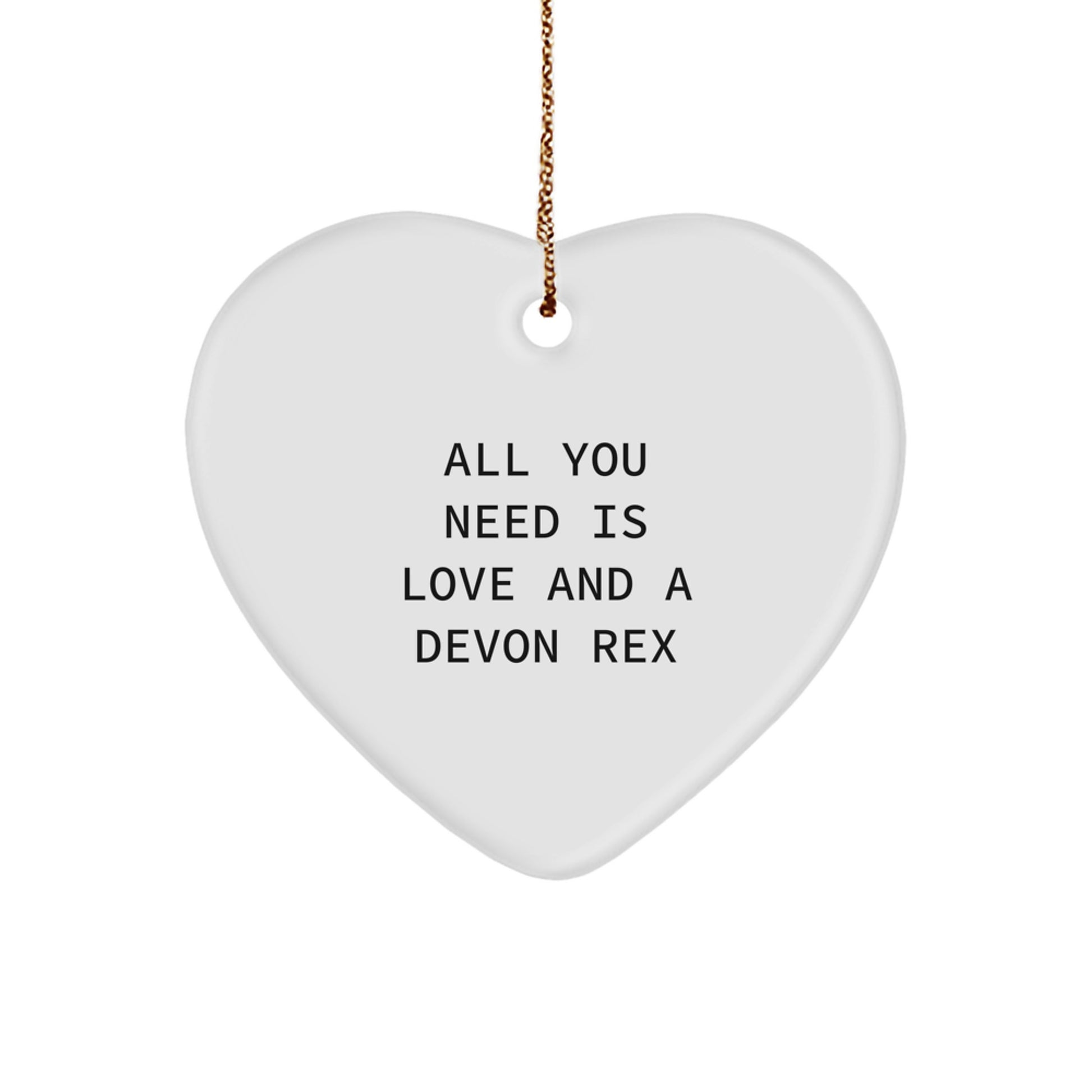 All You Need Is Love And A Devon Rex, Heart Ornament, Christmas Unique Gifts from Friends, Devon Rex Cat Lover - Image 1
