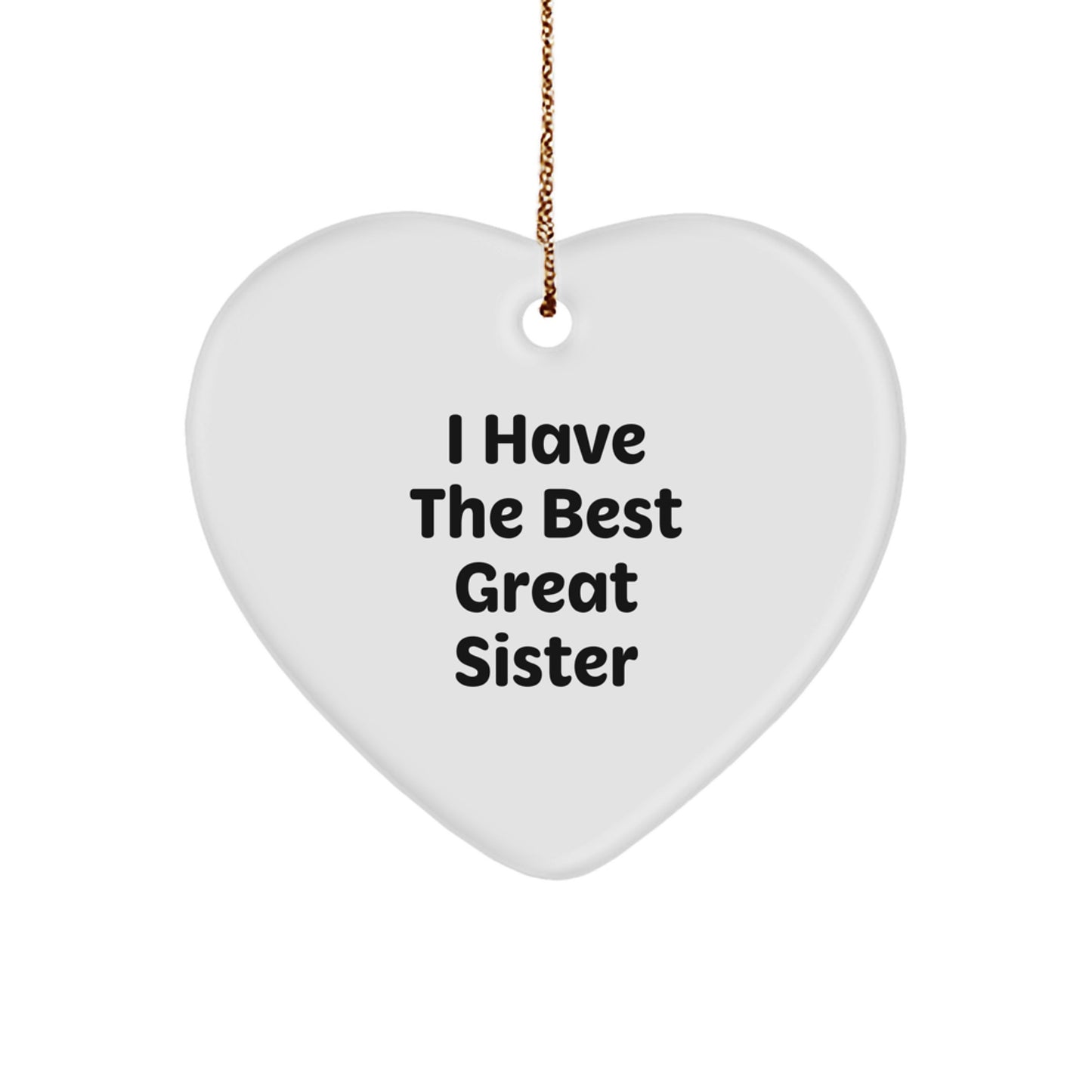 Sister Gifts from Men - Heart Ornament with 'I Have The Best Great Sister' Quote for Christmas Unique Gifts - Image 1