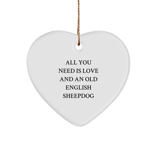 Old English SheepDog Christmas Heart Ornament Gift for Friends and Family 'All You Need Is Love And An Old English Sheepdog' - Image 1