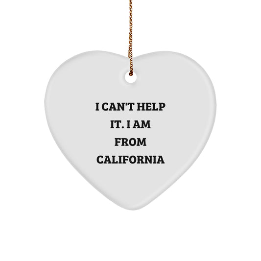 California Gifts from the Heart - 'I Can't Help It. I Am From California' Funny Heart Ornament for Christmas, Unique California Heart Shaped Decorations for Friends, Family, Coworkers, and Men, Women - Image 1