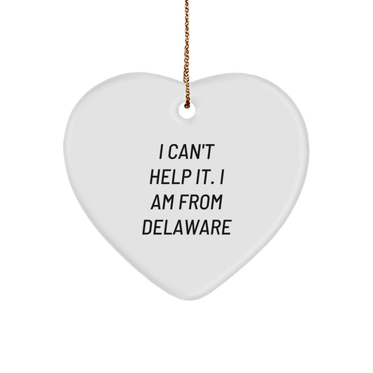 Delaware Proud Gifts from Friends and Family - 'I Can't Help It. I Am From Delaware' Heart Ornament for Christmas - Image 1