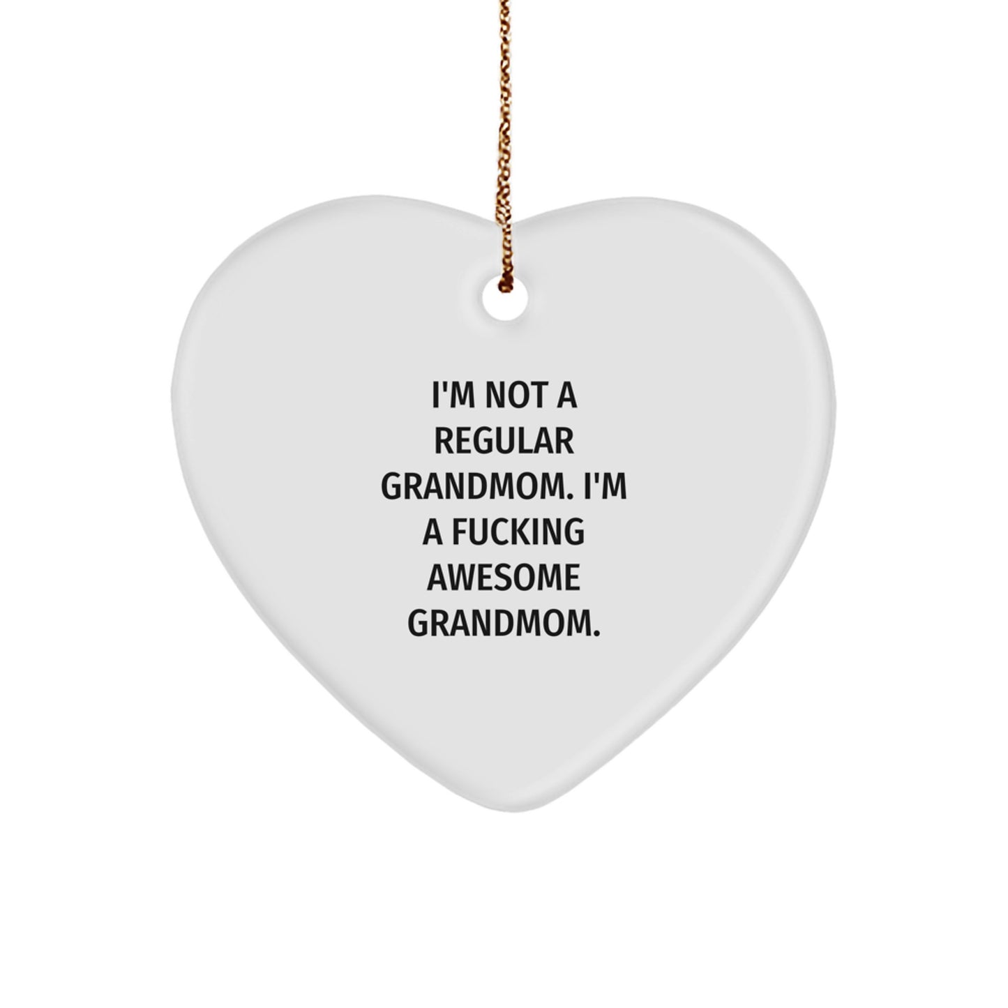 Funny Grandmom Heart Ornament Gifts from Men to Grandma, I'm Not A Regular Grandmom. I'm A F--king Awesome Grandmom., Christmas Unique Gifts - Image 1