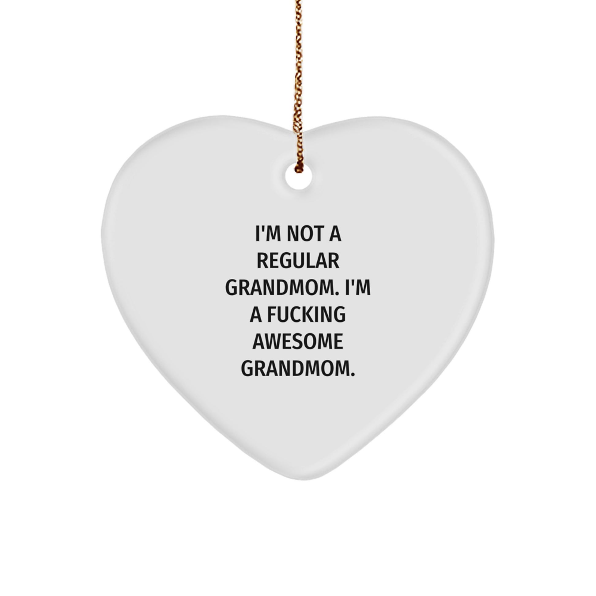 Funny Grandmom Heart Ornament Gifts from Men to Grandma, I'm Not A Regular Grandmom. I'm A F--king Awesome Grandmom., Christmas Unique Gifts - Image 1